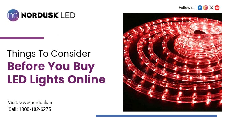 Things To Consider Before You Buy LED Lights Online