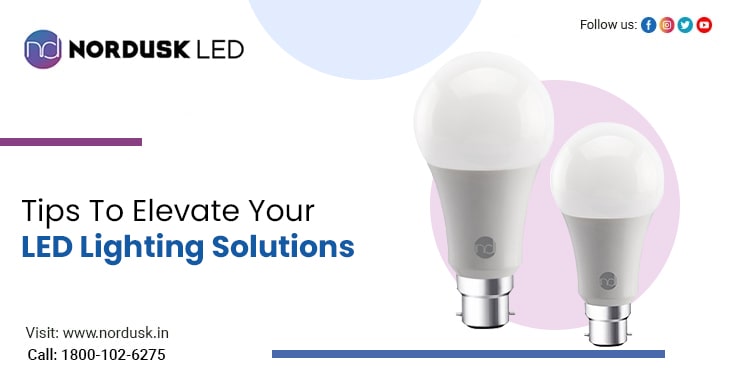 Tips To Elevate Your LED Lighting Solutions