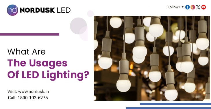 What Are The Usages Of LED Lighting?