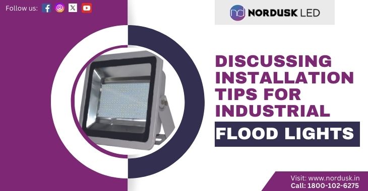 Discussing Installation Tips For Industrial Flood Lights