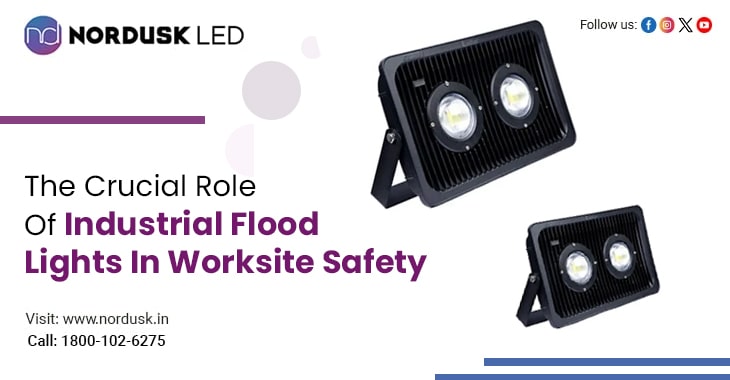 The Crucial Role Of Industrial Flood Lights In Worksite Safety