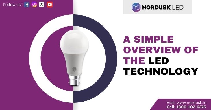 A Simple Overview Of The LED Technology